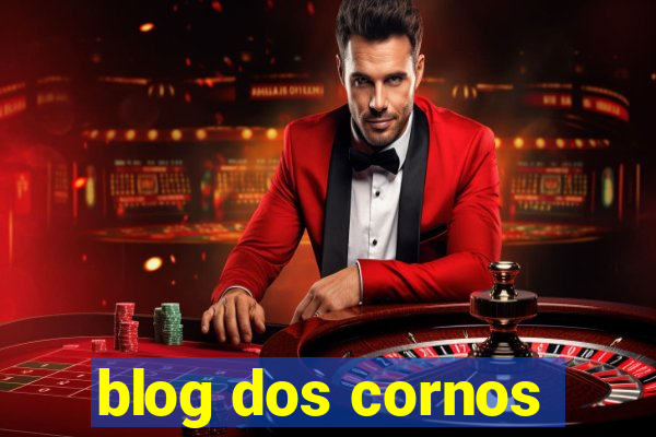 blog dos cornos